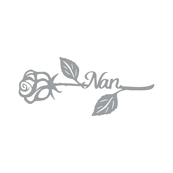 Laser-cut wall art made from raw steel, featuring a rose with detailed petals and two leaves. The word 'Nan' is elegantly connected to the rose's stem, extending to the right. The piece is set against a solid black background.